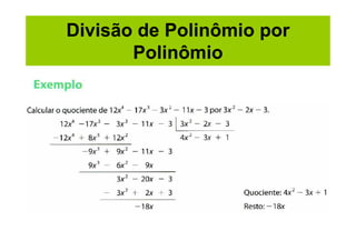 Divisão de Polinômio por
       Polinômio
 