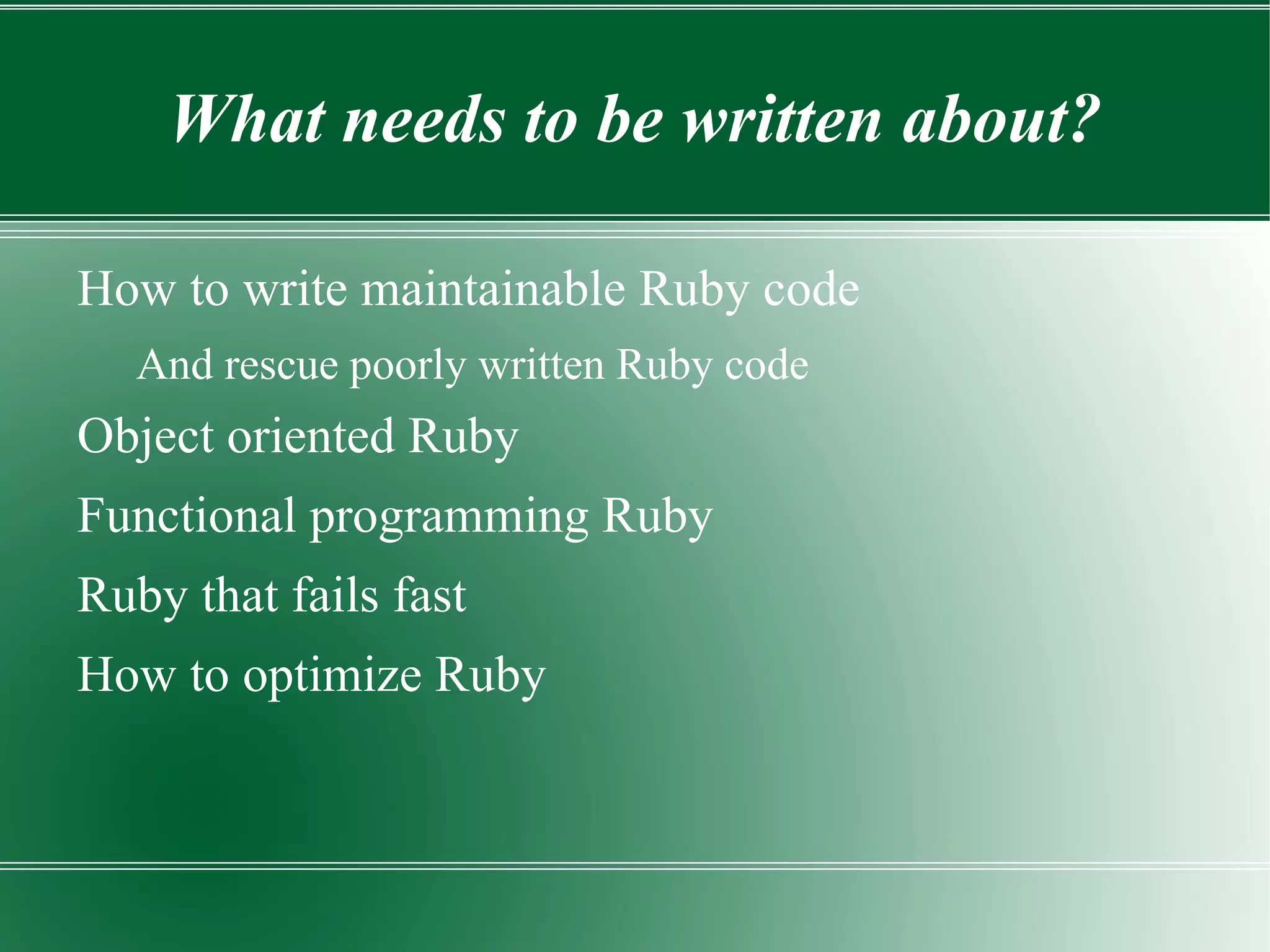 I'd rather do it with Ruby than without Ruby 