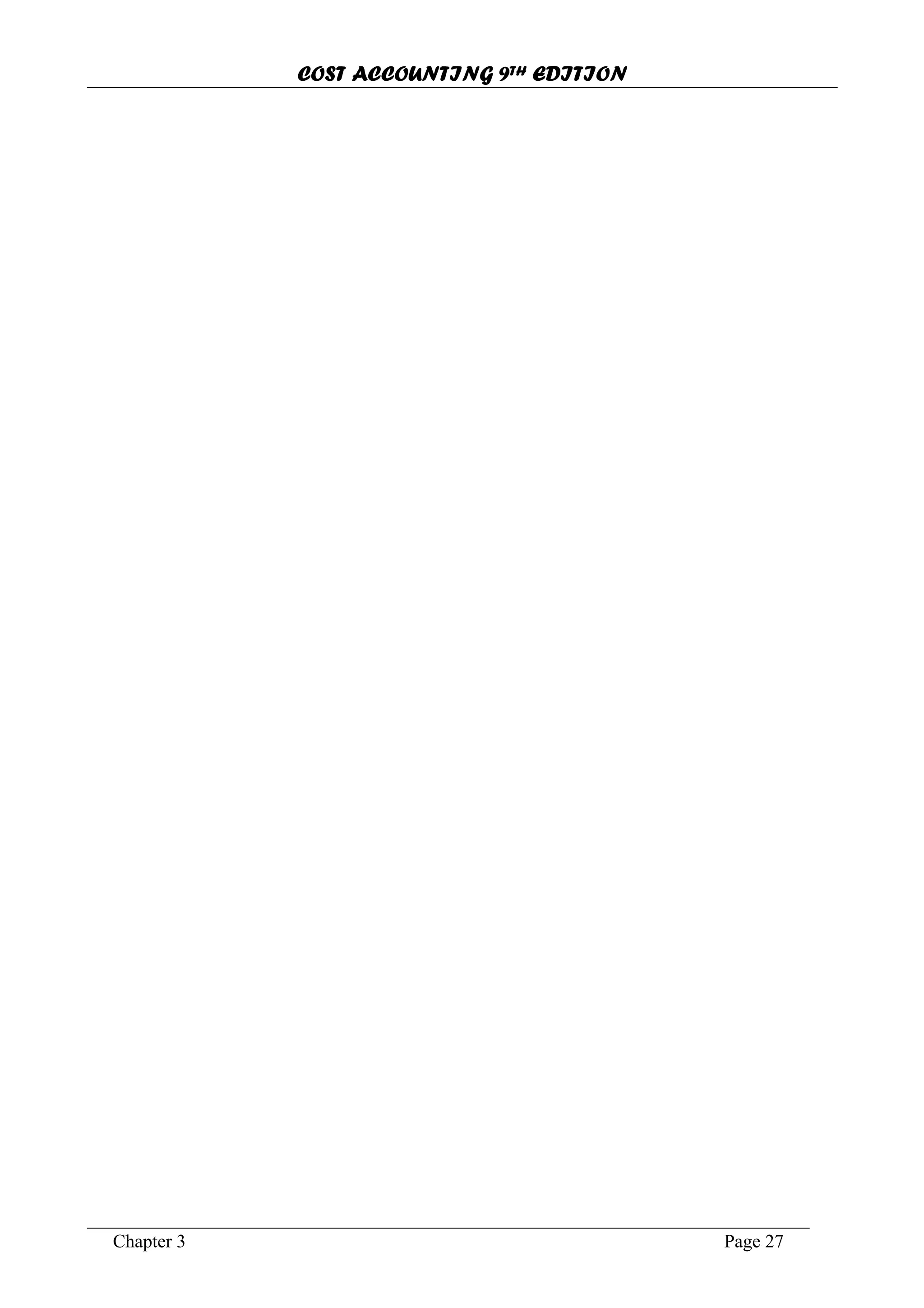 COST ACCOUNTING 9TH EDITION
Chapter 3 Page 27
 