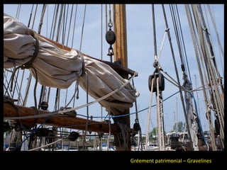 Gréement patrimonial – Gravelines
 