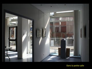 Dans la petite salle
 