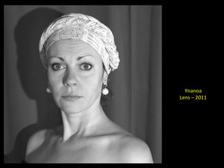 Ynanoa
Lens – 2011
 