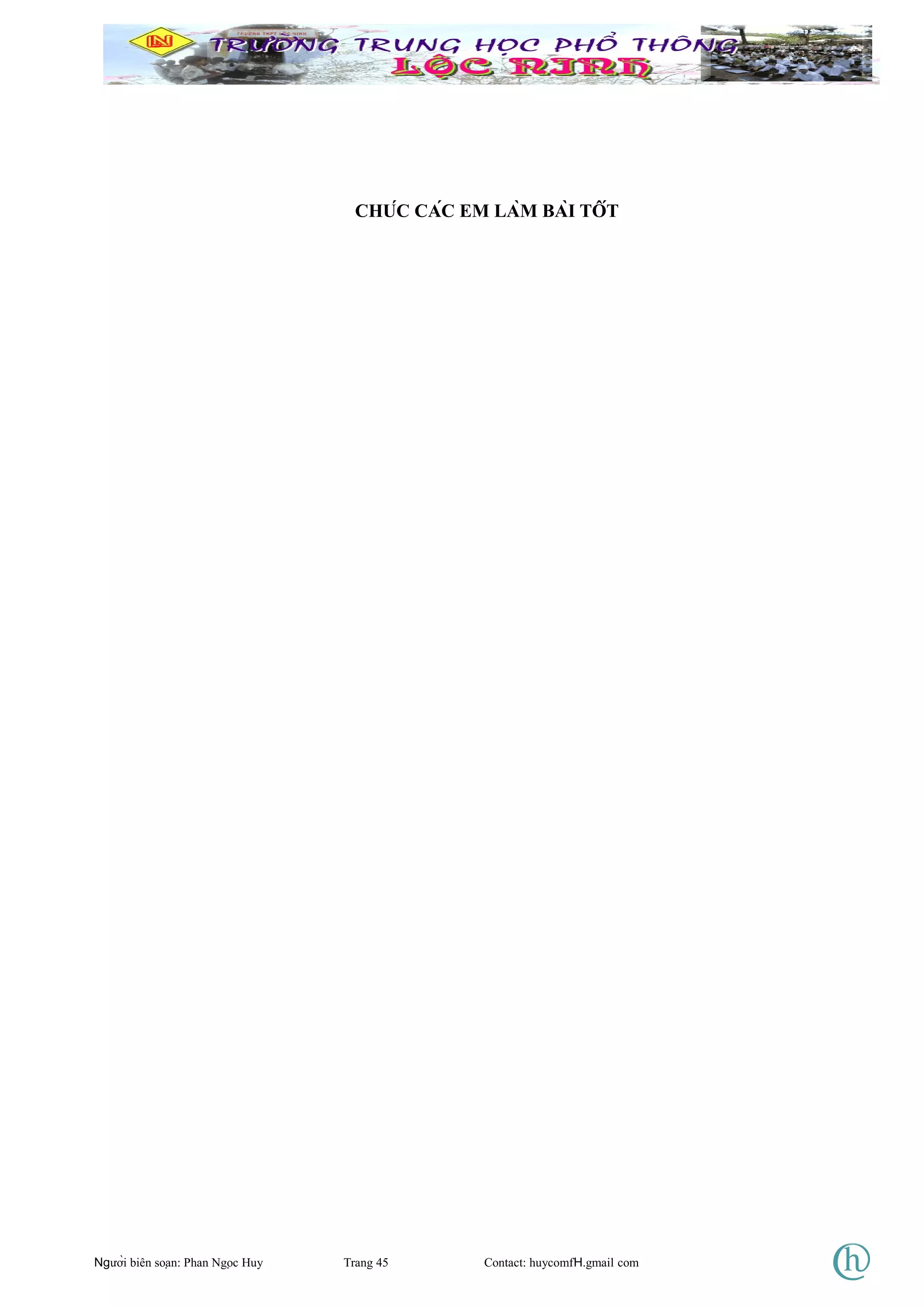 CHÚC CÁC EM LÀM BÀI TỐT
Người biên soạn: Phan Ngọc Huy Trang 45 Contact: huycomfH.gmail com
 