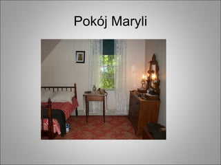 Pokój Maryli
 
