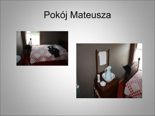 Pokój Mateusza
 