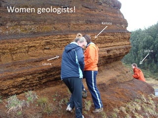 Women geologists! Laura Kelsey Jackie 