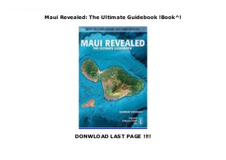 Maui Revealed: The Ultimate Guidebook !Book^!
DONWLOAD LAST PAGE !!!!
Top Review The finest guidebook ever written for Maui. Now you can plan your best vacation--ever. This all new eighth edition is a candid, humorous guide to everything there is to see and do on the island. Best-selling author and longtime Hawai'i resident, Andrew Doughty, unlocks the secrets of an island so lush and diverse that many visitors never realize all that it has to offer. Explore with him as he reveals breathtaking trails, secluded beaches, pristine reefs, delicious places to eat, colorful craters, hidden waterfalls and so much more. Every restaurant, activity provider, business and resort is reviewed personally and anonymously. This book and a rental car are all you need to discover what makes Maui so exciting.
 
