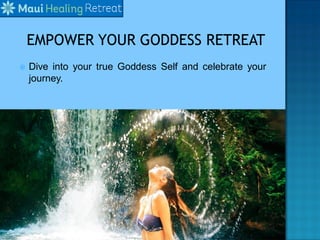  Dive into your true Goddess Self and celebrate your
journey.
 