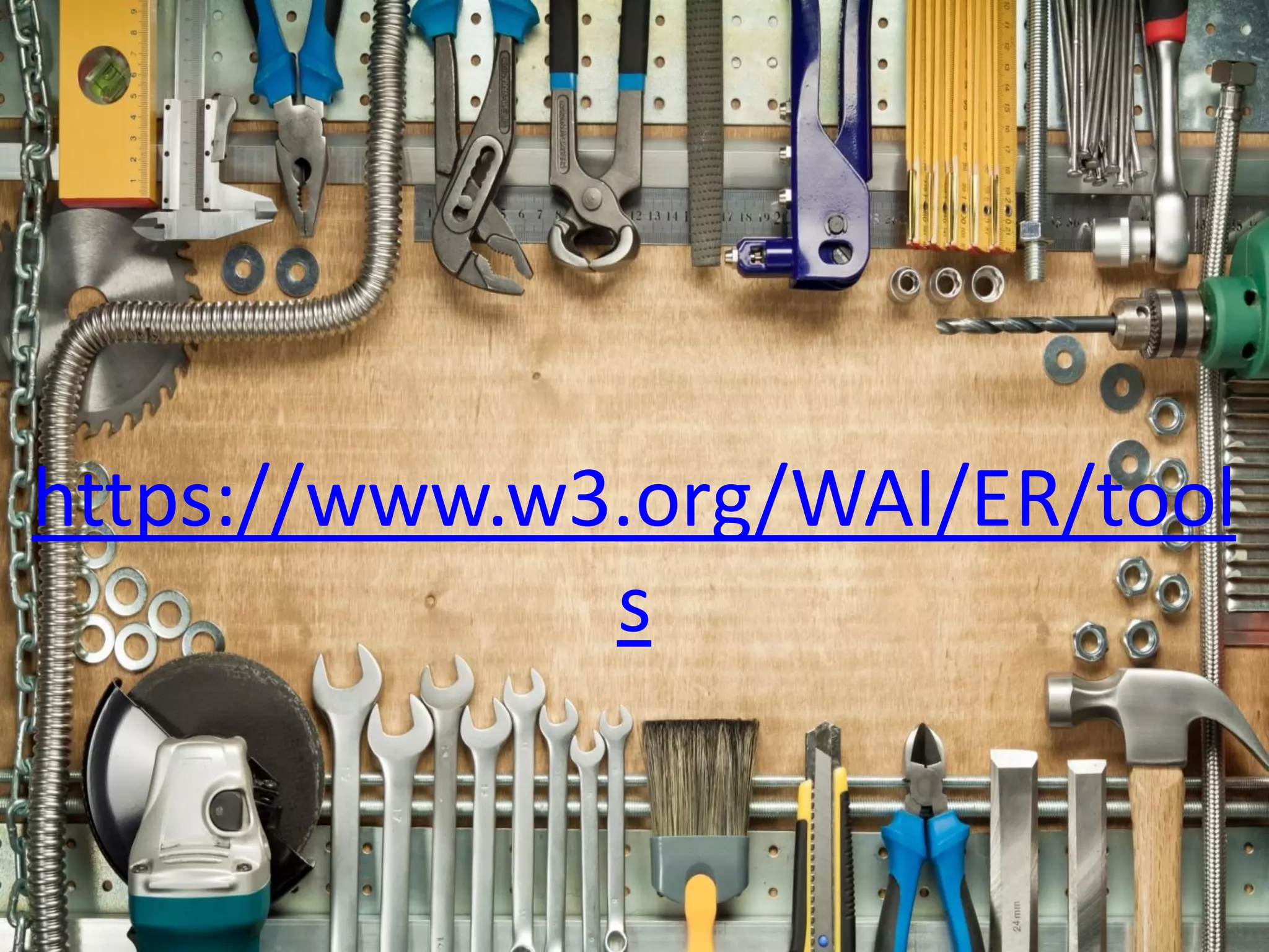 https://www.w3.org/WAI/ER/tool
s
 
