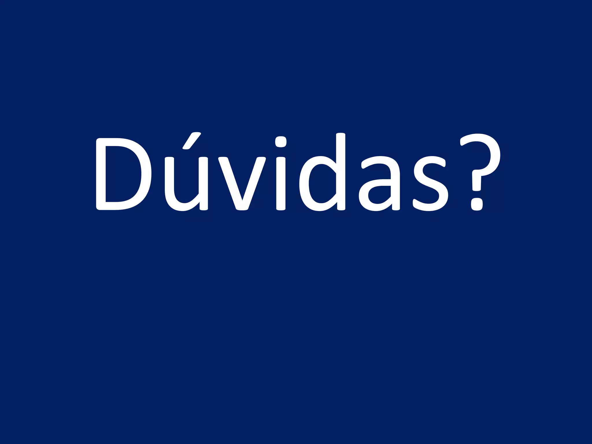Dúvidas?
 