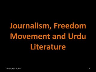Journalism, Freedom Movement and Urdu LiteratureSaturday, April 16, 201126