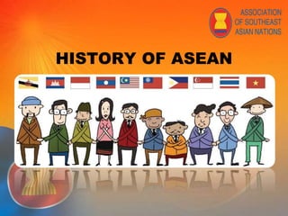 HISTORY OF ASEAN 
 
