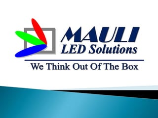 MAULI LED Solutions We Think Out Of The Box 
