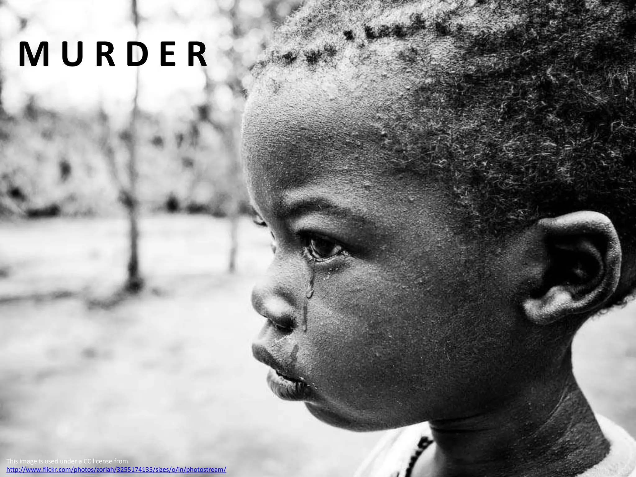 This image is used under a CC license from
http://www.flickr.com/photos/zoriah/3255174135/sizes/o/in/photostream/
M U R D E R
 