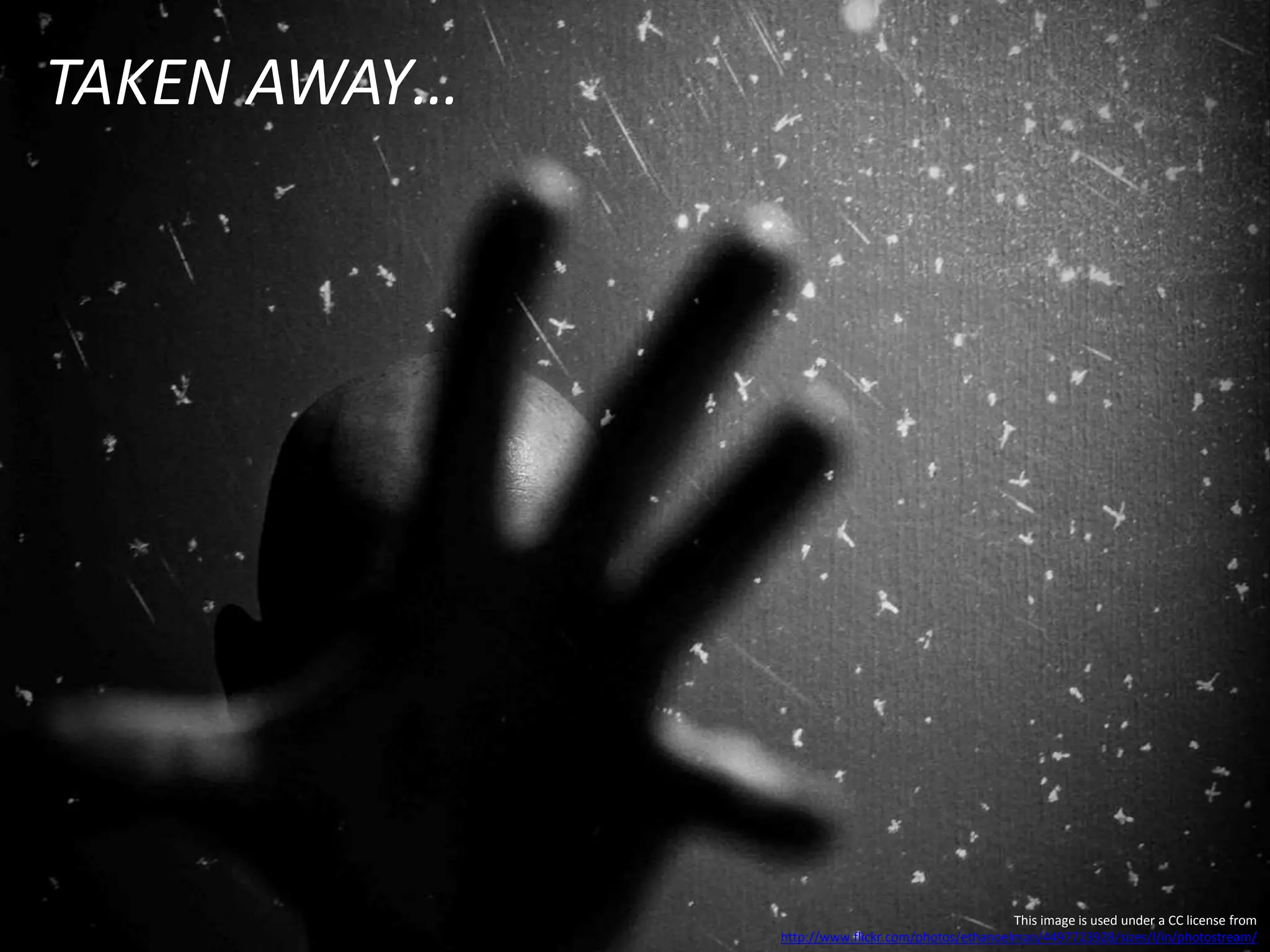 TAKEN AWAY…
This image is used under a CC license from
http://www.flickr.com/photos/ethanoelman/4497723928/sizes/l/in/photostream/
 