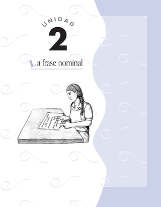 a frase nominalL
Fas Vamos escribir U2 5/25/04 6:54 PM Página 43
 