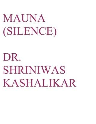 MAUNA
(SILENCE)
DR.
SHRINIWAS
KASHALIKAR
 