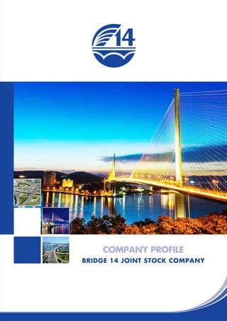 BRIDGE 14 JOINT STOCK COMPANY
COMPANY PROFILE
 