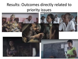 Results: Outcomes directly related to
priority issues
 