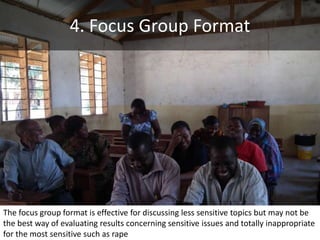 4. Focus Group Format
The focus group format is effective for discussing less sensitive topics but may not be
the best way...