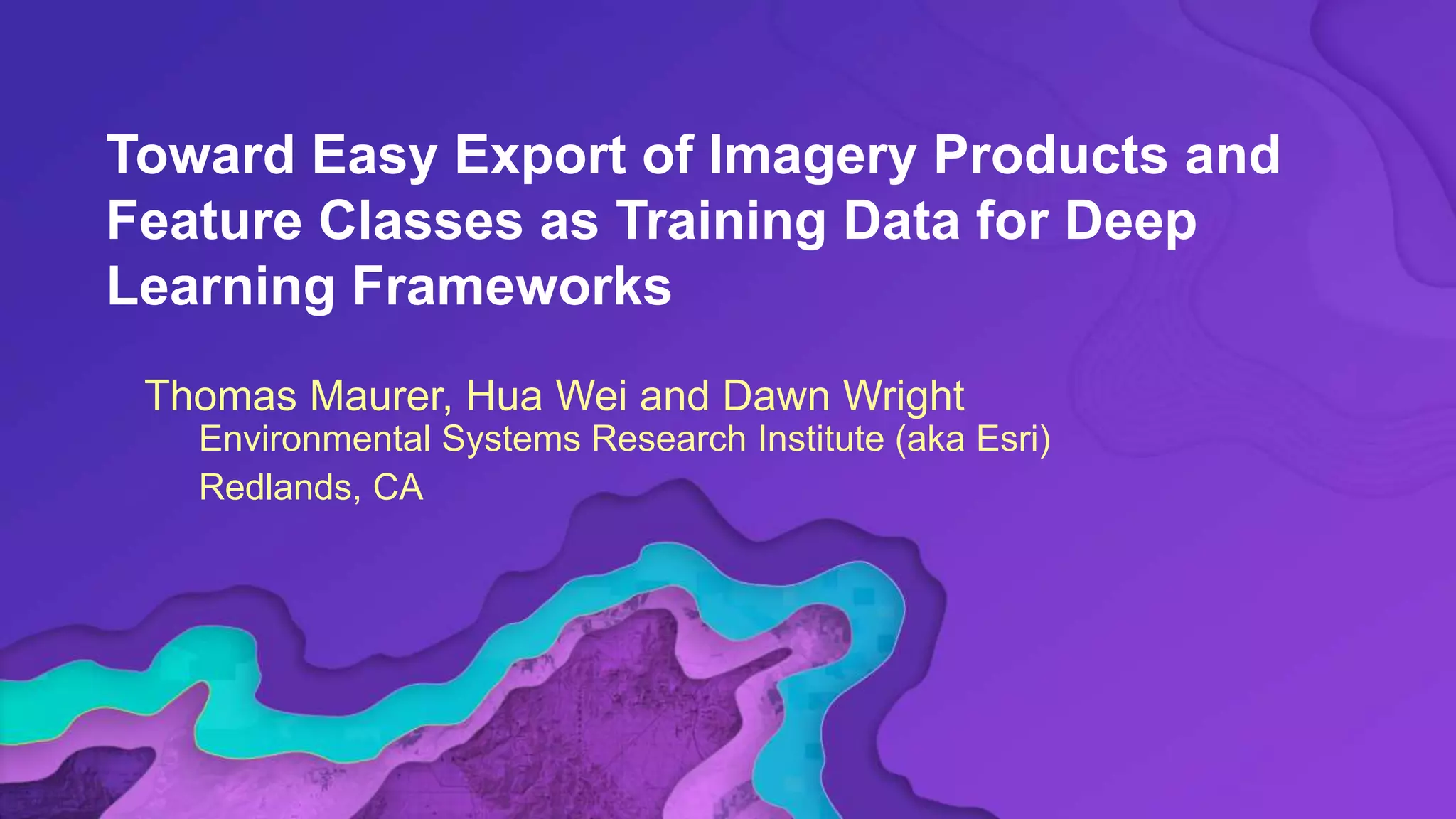 Toward Easy Export of Imagery Products and Feature Classes as Training ...