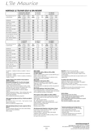 L’île Maurice
HERITAGE LE TELFAIR GOLF & SPA RESORT
                                 du 01/11/10 au 30/11/10                      du 01/12/10                         du 18/12/10
                                 du 01/10/11 au 31/10/11                      au 17/12/10                         au 23/12/10
Prix par personne et par nuit    Base       madame       suppl.      Base       madame       suppl.      Base        madame       suppl.
en DEMI PENSION                 double     en voyage     single      double     en voyage    single     double      en voyage     single
                                            de noces                            de noces                             de noces

SUPERIEURE                       226         113          91          194         97          78          247         non          98
SUPERIEURE VUE MER               243         122          98          209         105         85          267         non         106
SUITE JUNIOR                     271         136         109          233         117         93          296         non         119
JUNIOR SUITE VUE MER             292         146         117          252         126        100          320         non         129
SENIOR SUITE                     325         163         130          280         140        111          355         non         143
SUITE SENIOR VUE MER             350         175         141          303         151        120          384         non         154
SUITE OCEAN                      456         228         183          392         196        158          499         non         201
DBLE ENFANT SUPERIEURE           192                                  165                                 211
Lit 1er et 2ème Enf. 3/12 ans     63                                  63                                  63
Lit Ado 13/17 ans                 76                                  76                                  76
SUPPL. PENSION COMPLETE           44                                  44                                  44
Enfant 3/12 ans                   25                                  25                                  25
                                         du 24/12/10                          du 03/01/11                         du 24/04/11
                                         au 02/01/11                          au 23/04/11                         au 30/09/11
Prix par personne et par nuit    Base       madame       suppl.      Base       madame       suppl.      Base        madame       suppl.
en DEMI PENSION                 double     en voyage     single      double     en voyage    single     double      en voyage     single
                                            de noces                            de noces                             de noces

SUPERIEURE                       393         non         393          243         122         97          171          86          69
SUPERIEURE VUE MER               425         non         424          262         131        106          185          93          74
SUITE JUNIOR                     471         non         471          292         146        116          205         103          83
JUNIOR SUITE VUE MER             510         non         510          315         158        126          223         111          89
SENIOR SUITE                     566         non         566          350         175        140          246         123          99
SUITE SENIOR VUE MER             611         non         611          378         189        151          266         133         106
SUITE OCEAN                      795         non         794          492         246        197          346         173         139
DBLE ENFANT SUPERIEURE           334                                  207                                 145
Lit 1er et 2ème Enf. 3/12 ans     96                                  63                                gratuit
Lit Ado 13/17 ans                173                                  76                                  50
SUPPL. PENSION COMPLETE           44                                  44                                  44
Enfant 3/12 ans                   25                                  25                                  25

En Supérieure : 2 adultes & 2 enfants ou 2 adultes + 1 ado ou 3          Offres Familles                                                         Offre Monoparentale (Supérieure, Suites Senior et Océan)
adultes                                                                  Offre Famille du 15/02 au 09/04, du 21/04 au 09/08,                     Du 01/12/10 au 17/12/10, du 01/07 au 31/08/11 : le tarif 1/2
En Suite Junior : 2 adultes (communicantes avec les supérieures)         du 21/08 au 30/09/11                                                    double s'applique, enfants selon les prix
En Suite Senior : 2 adultes                                              Réservez 1 chambre double et recevez la seconde GRATUITE pour 2         Du 18/12 au 02/01/11 : pas de tarif single (2 demi-doubles
En Suite Ocean : 2 adultes + 1 enfant ou 3 adultes ou 4 adultes ou       enfants (11ans) ou 2 ado (17ans)                                        s'appliquent), enfants selon les prix
2 adultes + 3 enfants                                                    Minimum 5 nuits en chambre supérieure et supérieure vue mer             Du 01/11 au 30/11 et du 03/01 au 30/06, du 01/09 au 31/10/11 :
                                                                         Cumulable avec les offres contractuelles                                tarif single, enfants selon les prix
Voyages de Noces & Pacs (certificat 9 mois) excepté du                   Offre Famille
18/12/10 au 02/01/11                                                     Hébergement et demi pension offerts                                     Early Bird de 10% à D-15 (au lieu de D-30)
Anniversaires de Mariage (10, 15 ou 20 ans de mariage)                   pour les enfants partageant la chambre des parents.                     Valable pour un séjour compris entre le 24/04 et le 30/09/11
Minimum 5 nuits de séjour, réduction 50% pour la mariée ou               Valable pour un séjour compris entre le 12/02/11 et le 30/09/11         Cumulable avec toutes les offres long séjour, voyages de noces,
l'accompagnant en base demi pension                                      (dernier départ hôtel).                                                 2 enfants gratuits
Cadeaux : assortiment de fruits en chambre à l'arrivée, un dîner         Offre non rétroactive et cumulable avec les offres nuits gratuites et   mais non applicable aux enfants dans leur propre chambre ou en lit
romantique dans un des restaurants (hors boisson), paréo, T-shirt,       early booking.                                                          supplémentaire.
bonbonnière de gâteaux mauriciens, 1 bouteille de vin,                   Offre Famille (Supérieure, Suites Senior et Ocean)
Surclassement selon disponibilité en chambre de catégorie                Dans la chambre des parents : 2 enfants gratuits en 1/2 pension,        Golf du Château
supérieure                                                               1 ado en hébergement gratuit, 1/2 pension à régler (nous consulter)     Practice de golf et Green Fees offerts
Cadeaux Anniversaire de mariage : 1 dîner romantique dans un des         Offre cumulable avec long séjour et Early Booking                       1 Green fee offert par jour et par personne au golf du
restaurants (hors boissons), un bain floréal, surclassement de                                                                                   chateau. Valable pour les adultes et enfants.
chambre selon disponibilité                                              Offre Couple du 21/04 au 09/08 et du 21/08 au 30/09/11                  Les 2 premiers départs doivent être préréservés, les suivants
Offre cumulable avec Early Booking uniquement                            Surclassement de chambre GRATUIT et garanti dans la catégorie de        sont à confirmer sur place.
                                                                         chambre juste au-dessus de celle réservée                               (hors voiturette, équipement, balles, caddie)
Offre Spéciale Long Séjour du 01/12 au 17/12/10 et du 03/01/11           (Suites Ocean exclues)
au 31/10/11                                                              Valeurs ajoutées :
6=7, 7=8, 8=10, 10=12, 11=13, 12=14, …18=21 soit de 1 à 3 nuits          GOLF - green fees gratuits illimités                                     Attention particulières pour les bébés 0/2 ans
offertes en demi-pension                                                 SPA - 20% de réduction sur les soins au Spa (9h-16h)                     Choix de menus spécialement conçus pour les bébés
Offre non cumulable avec Voyages de noces.                               DINING EXPERIENCE - crédit de 750rs pour dîner dans l'un des 7           Service de baby-sitting à la demande
                                                                         restaurants du Domaine de Bel Ombre                                      Panier cosmétique à l'arrivée : lotion,huile bébé,
Offre Early Booking (minimum 6 nuits) excepté du 18/12 au                Minimum 5 nuits de séjour                                                shampoing, savon)
02/01/11                                                                 Réservation jusqu'au 31/05/11                                            Chaises hautes disponibles dans tous les restaurants
Pour toute réservation effectuée 30 jours avant la date de départ,                                                                                sur demande : poussette, stélérisateur.
réduction de 10% par adulte/séjour
Offre cumulable




                                                                                                                                                                                             www.beauxsonges.fr
                                                                                                                                                                       BEAUX SONGES 105, rue Lafayette 75010 Paris Tél : 01 53 43 80 80
                                                                                                                                                   SAS au capital de 325 050 € - RCS Paris B 407 944 859 HISCOX n° RCP 75013 - APE 633 Z
                                                                                                                                                                                      Licence IM075100406 - IATA 202 25940 - Garanti APS
                                                                                                        11                                                                   Les prix sont donnés à titre indicatif et sujets à modification
 