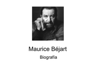 Maurice Béjart
Biografía

 