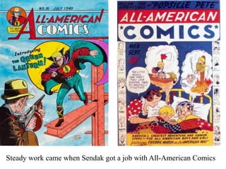 Steady work came when Sendak got a job with All-American Comics

 