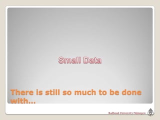 There is still so much to be done
with…
 