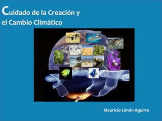 Cambio Climático y cuidado de la Creación