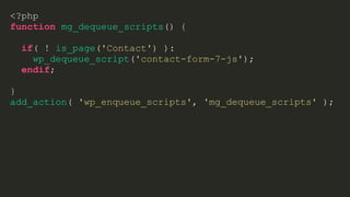 <?php
function mg_dequeue_scripts() {
if( ! is_page('Contact') ):
wp_dequeue_script('contact-form-7-js');
endif;
}
add_action( 'wp_enqueue_scripts', 'mg_dequeue_scripts' );
 