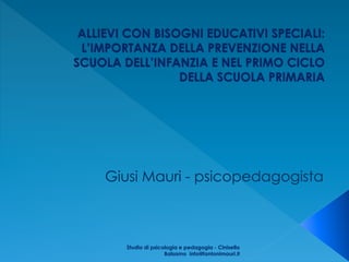 Studio di psicologia e pedagogia - Cinisello
Balsamo info@fantonimauri.it
 