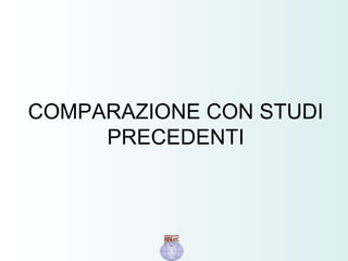 COMPARAZIONE CON STUDI
PRECEDENTI
 