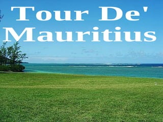 Tour De'  Mauritius 