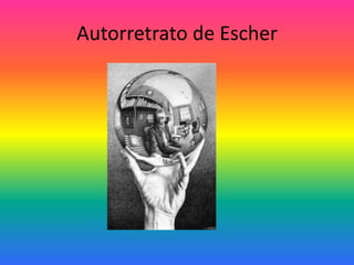 Autorretrato de Escher
 