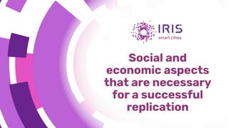 Social and
economic aspects
that are necessary
for a successful
replication
 