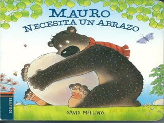 CUENTO MAURO NECESITA UN ABRAZO