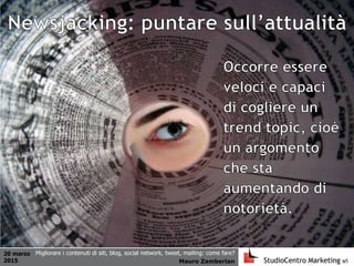 20 marzo
2015 Mauro Zamberlan
Migliorare i contenuti di siti, blog, social network, tweet, mailing: come fare?
 