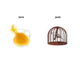 Jarra   jaula
 