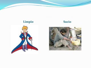 Limpio   Sucio
 