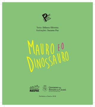 Fortaleza ● Ceará ● 2018
Texto: Débora Oliveira
Ilustrações: Suzana Paz
 
