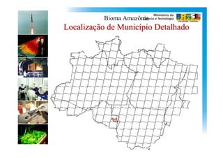 Bioma Amazônia
Localização de Município Detalhado
 