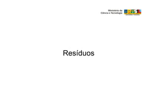 Resíduos
 