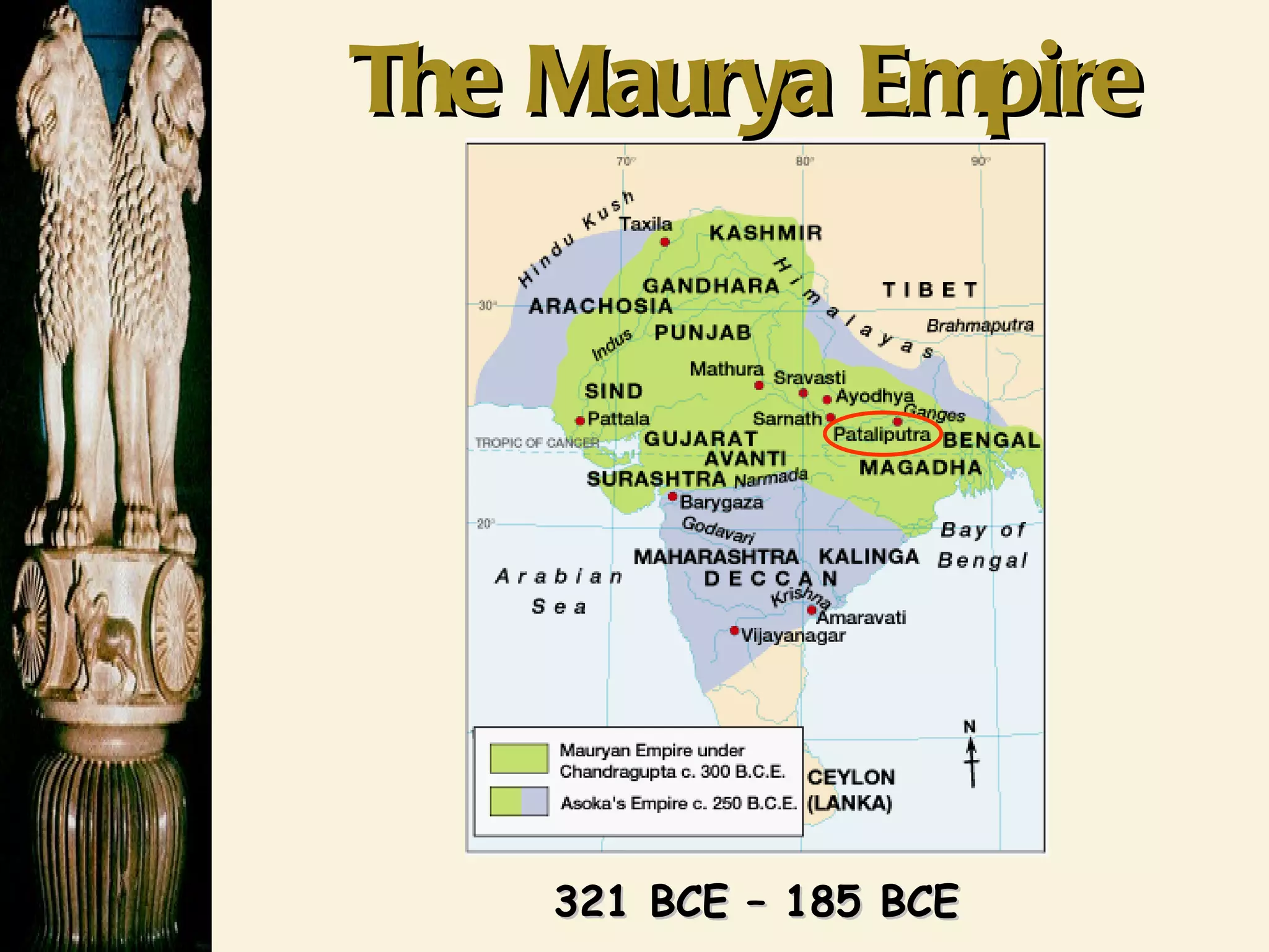The Maurya Empire 321 BCE – 185 BCE 