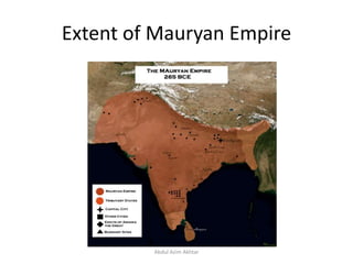 Extent of Mauryan Empire
Abdul Azim Akhtar
 
