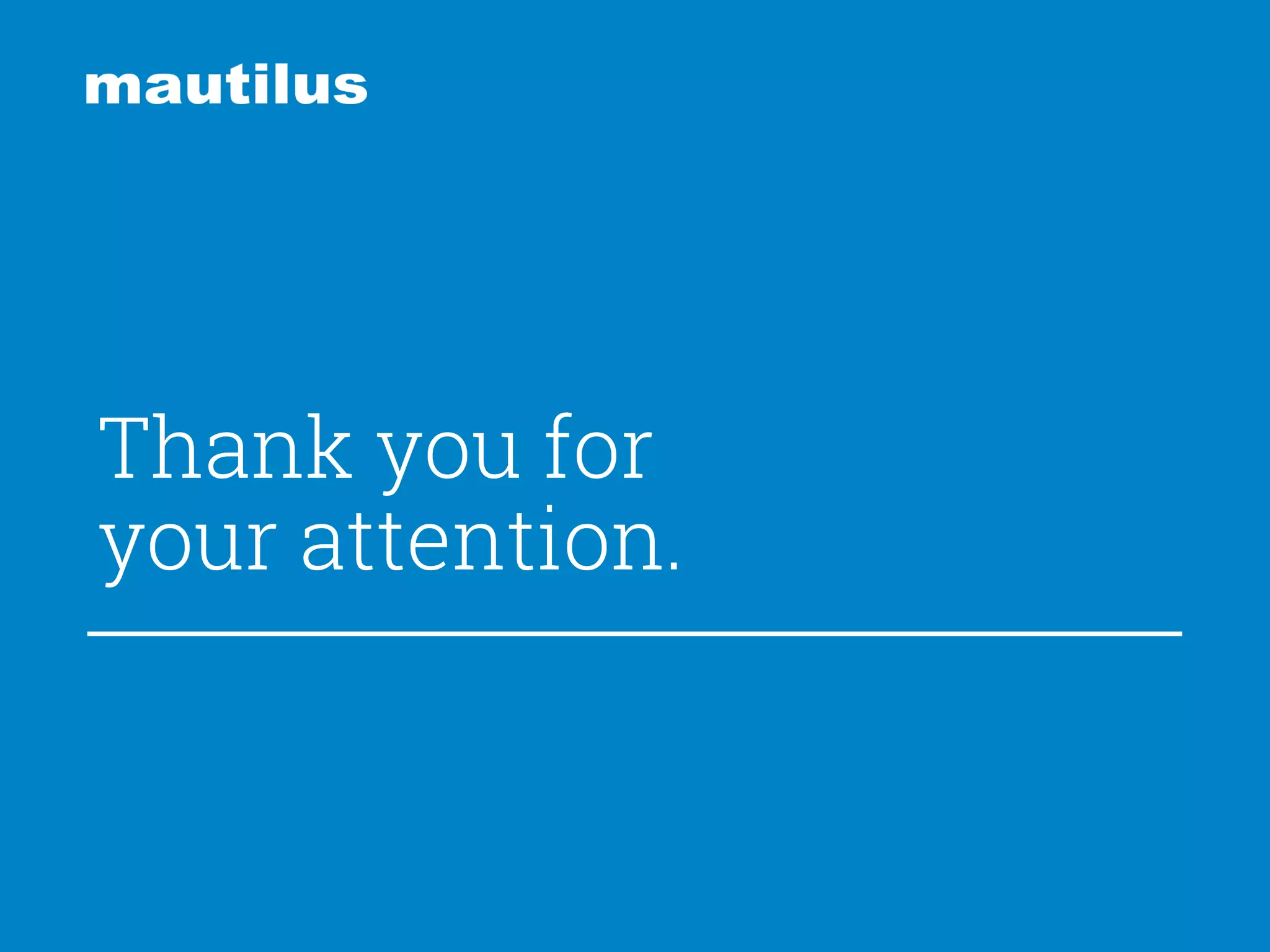 Thank you for
your attention.
 