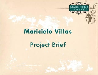 Maricielo Villas
Project Brief
 
