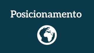 Posicionamento
 