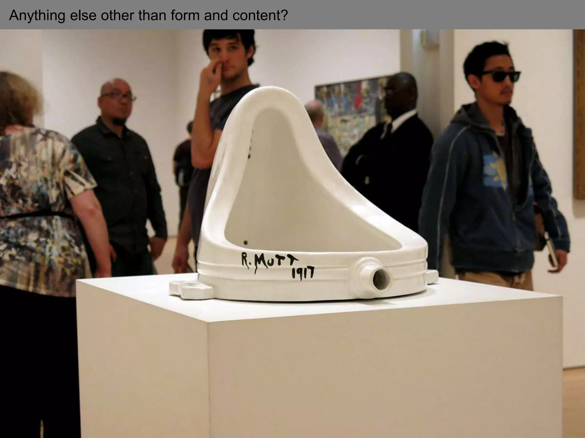 Anything else other than form and content?
 