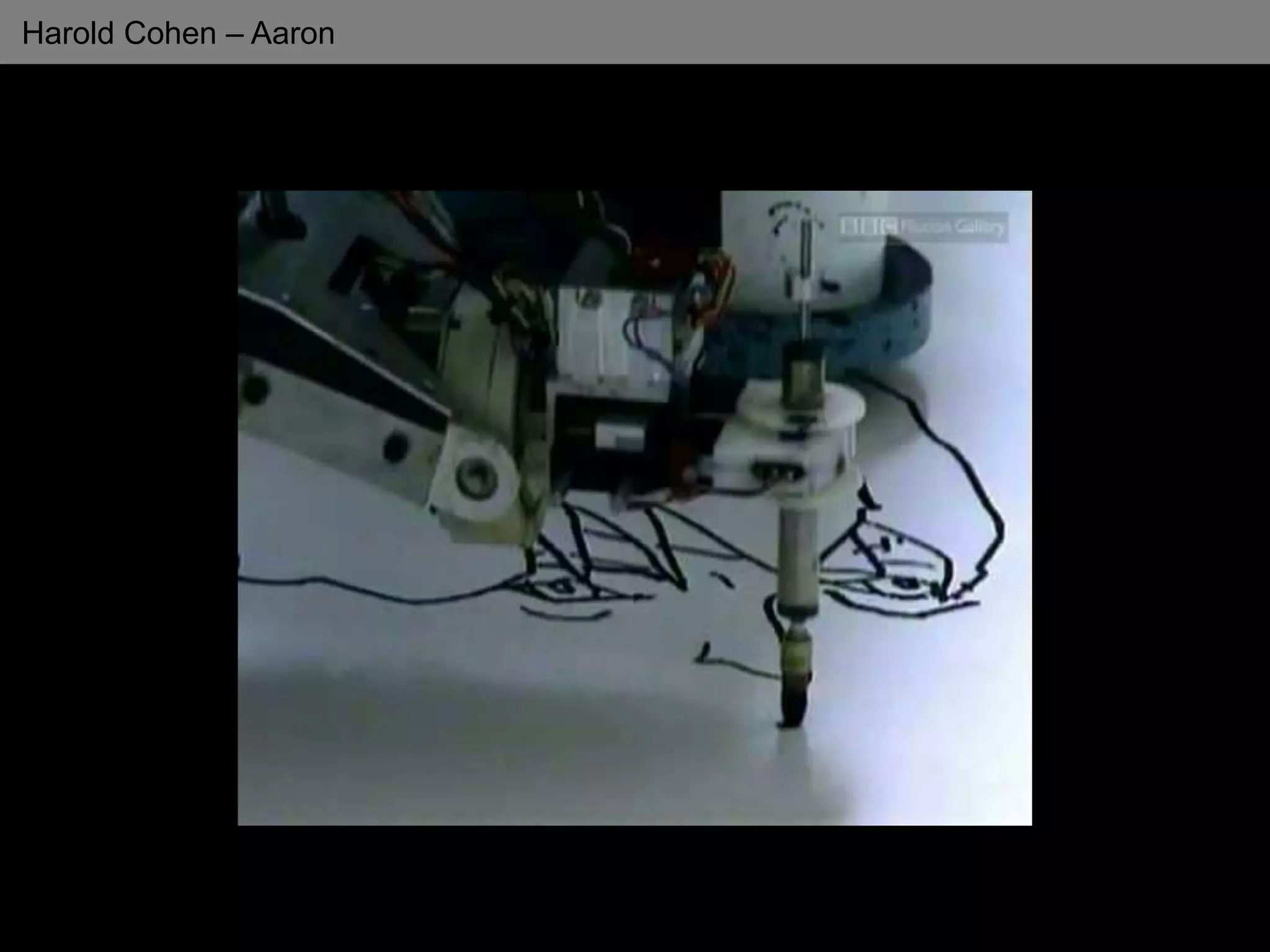 Harold Cohen – Aaron
 